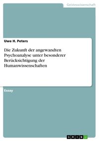 Produktbild: Die Zukunft der angewandten Psychoanalyse unter besonderer Ber&uuml;cksichtigung der Humanwissenschaften
