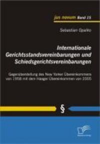 Produktbild: Internationale Gerichtsstandsvereinbarungen und Schiedsgerichtsvereinbarungen: Gegen&uuml;berstellung des New Yorker &Uuml;bereinkommens von 1958 mit dem Haager