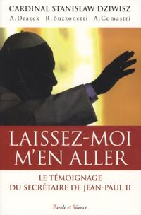 Produktbild: Laissez-moi m'en aller: le t&eacute;moignage du secr&eacute;taire de Jean-Paul II