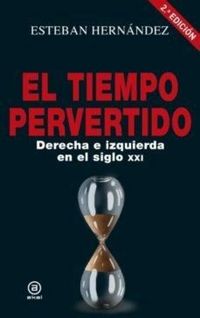 Produktbild: El tiempo pervertido : derecha e izquierda en el siglo XXI
