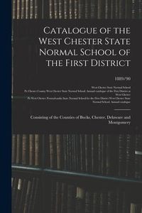 Produktbild: Catalogue of the West Chester State Normal School of the First District: Consisting of the Counties of Bucks, Chester, Delaware and Montgomery; 1889/9