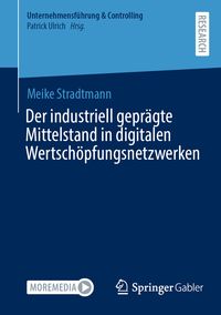 Produktbild: Der industriell gepr&auml;gte Mittelstand in digitalen Wertsch&ouml;pfungsnetzwerken