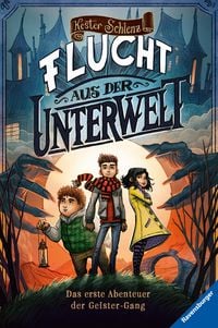 Produktbild: Geister-Gang, Band 1 - Flucht aus der Unterwelt. Das erste Abenteuer der Geister-Gang