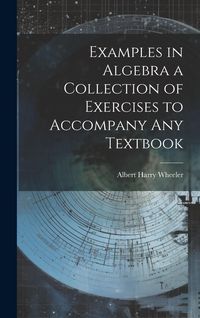 Produktbild: Examples in Algebra a Collection of Exercises to Accompany any Textbook