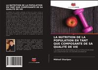 Produktbild: La Nutrition De La Population En Tant Que Composante De Sa Qualit&eacute; De Vie