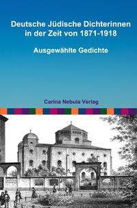 Produktbild: Deutsche J&uuml;dische Dichterinnen in der Zeit von 1871-1918