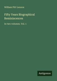 Produktbild: Fifty Years Biographical Reminiscences