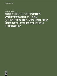 Produktbild: Griechisch-Deutsches W&ouml;rterbuch zu den Schriften des NTs und der &uuml;brigen urchristlichen Literatur