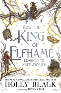 Bild vom Artikel How the King of Elfhame Learned to Hate Stories vom Autor Holly Black