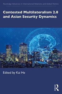 Produktbild: Contested Multilateralism 2.0 and Asian Security Dynamics
