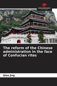 Produktbild: The reform of the Chinese administration in the face of Confucian rites