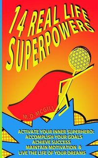 Produktbild: 14 Real Life Superpowers: Activate your inner superhero to accomplish your goals and live the life of your dreams