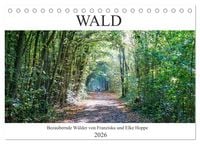 Produktbild: Wald - bezaubernde W&auml;lder (Tischkalender 2026 DIN A5 quer), CALVENDO Monatskalender