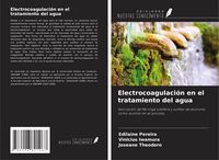 Produktbild: Electrocoagulaci&oacute;n en el tratamiento del agua