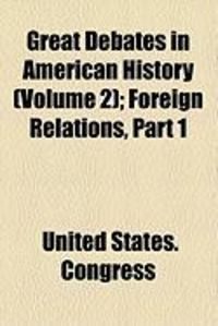 Produktbild: Great Debates in American History (Volume 2); Foreign Relations, Part 1