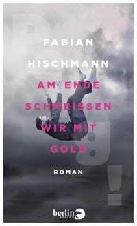 Produktbild: Am Ende schmei&szlig;en wir mit Gold