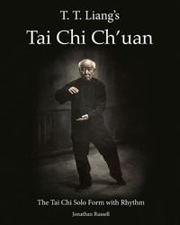 Produktbild: T. T. Liang's Tai Chi Chuan: The Tai Chi Solo Form with Rhythm