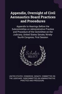 Appendix, Oversight Of Civil Aeronautics Board Practices And Procedures ...