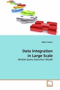 Produktbild: Ergen&ccedil;, B: Data Integration in Large Scale
