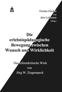 Produktbild: Die erlebnisp&auml;dagogische Bewegung zwischen Wunsch und Wirklichkeit