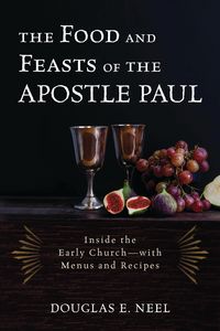 Produktbild: The Food and Feasts of the Apostle Paul