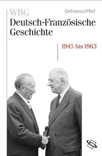 Produktbild: WBG Deutsch-Franz&ouml;sische Geschichte / Wiederaufbau und Integration 1945-1963