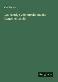 Produktbild: Das Heutige V&ouml;lkerrecht und der Menschenhandel
