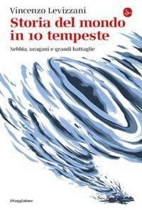 Produktbild: Storia del mondo in 10 tempeste. Nebbia, uragani e grandi battaglie