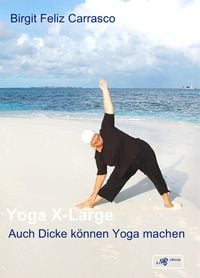 Produktbild: Yoga X-Large - Auch Dicke k&ouml;nnen Yoga machen