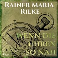 Produktbild: Wenn die Uhren so nah (Ungek&uuml;rzt)
