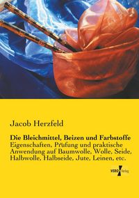 Produktbild: Die Bleichmittel, Beizen und Farbstoffe
