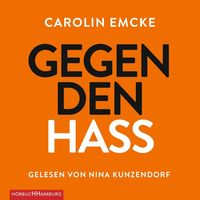 Bild vom Artikel Gegen den Hass vom Autor Carolin Emcke
