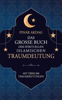 Produktbild: Das gro&szlig;e Buch der spirituellen islamischen Traumdeutung