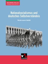 Produktbild: Buchners Kolleg. Themen Geschichte / Nationalsozialismus und dt. Selbstverst&auml;ndnis