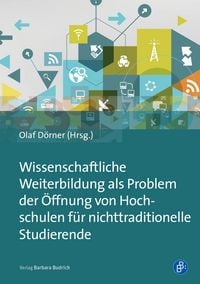 Produktbild: Wissenschaftliche Weiterbildung als Problem der &Ouml;ffnung von Hochschulen f&uuml;r nichttraditionelle Studierende