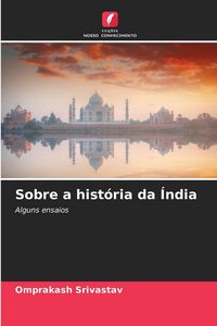 Produktbild: Sobre a hist&oacute;ria da &Iacute;ndia