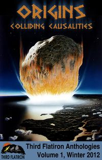 Produktbild: Origins: Colliding Causalities (Third Flatiron Anthologies, #12)