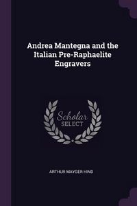 Produktbild: Andrea Mantegna and the Italian Pre-Raphaelite Engravers