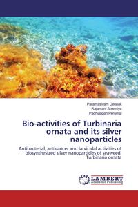 Produktbild: Bio-activities of Turbinaria ornata and its silver nanoparticles