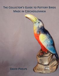 Produktbild: The Collector's Guide to Pottery Birds Made in Czechoslovakia
