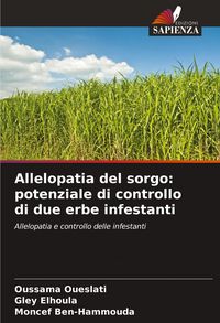 Produktbild: Allelopatia del sorgo: potenziale di controllo di due erbe infestanti