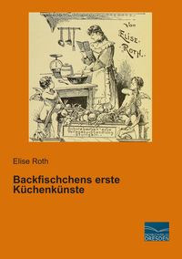 Produktbild: Backfischchens erste K&uuml;chenk&uuml;nste