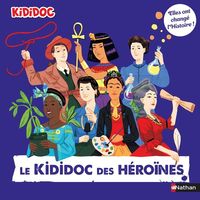 Produktbild: Le kididoc des h&eacute;ro&iuml;nes : elles ont chang&eacute; l'histoire !