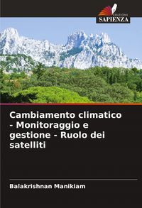 Produktbild: Cambiamento climatico - Monitoraggio e gestione - Ruolo dei satelliti