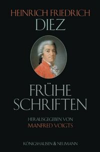 Produktbild: Heinrich Friedrich Diez: Fr&uuml;he Schriften (1772-1784)