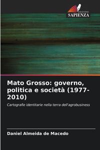 Produktbild: Mato Grosso: governo, politica e societ&agrave; (1977-2010)