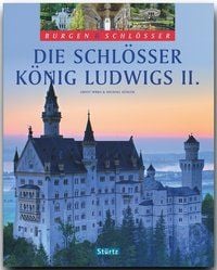 Produktbild: Die Schl&ouml;sser K&ouml;nig Ludwigs II. - Burgen & Schl&ouml;sser