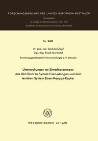 Produktbild: Untersuchungen an Sinterlegierungen aus dem bin&auml;ren System Eisen-Mangan und dem tern&auml;ren System Eisen-Mangan-Kupfer