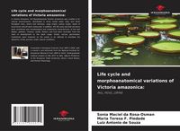 Produktbild: Life cycle and morphoanatomical variations of Victoria amazonica: