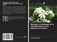 Produktbild: Biolog&iacute;a y fisiolog&iacute;a de la reproducci&oacute;n en las plantas con flores